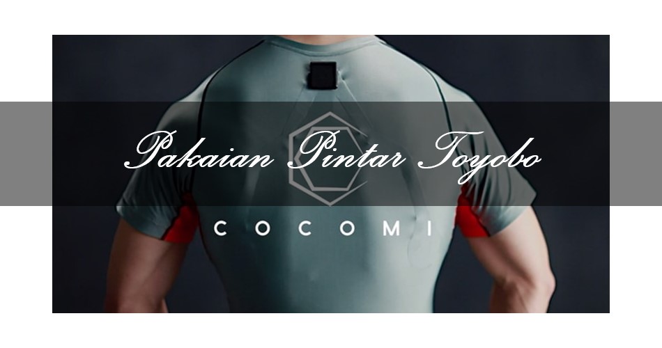 Toyobo Cocomi, Pakaian Pintar Berfungsi Untuk Kesehatan